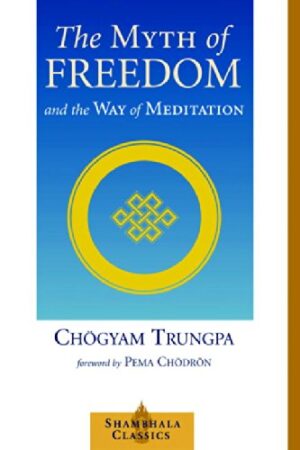 The Myth of Freedom (Shambhala Classics)